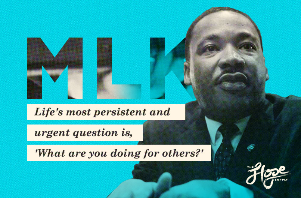 Martin Luther King, Jr., &quot;What are you doing to help others?&quot;