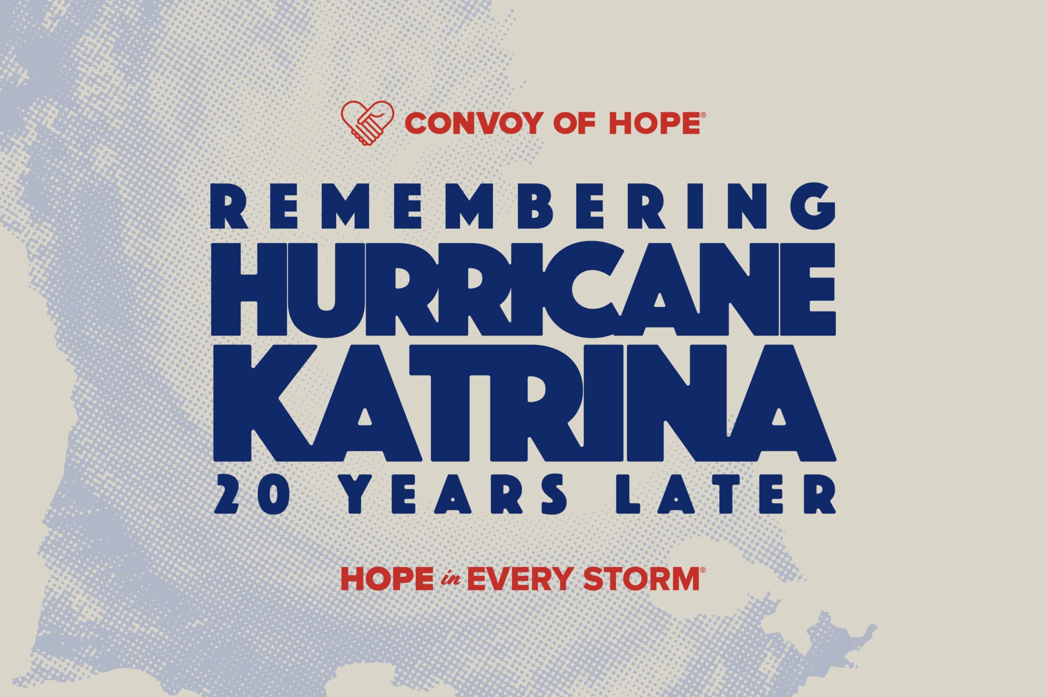 Convoy of Hope - Remembering Hurricane Katrina - 20 Years Later - Hope in Every Storm